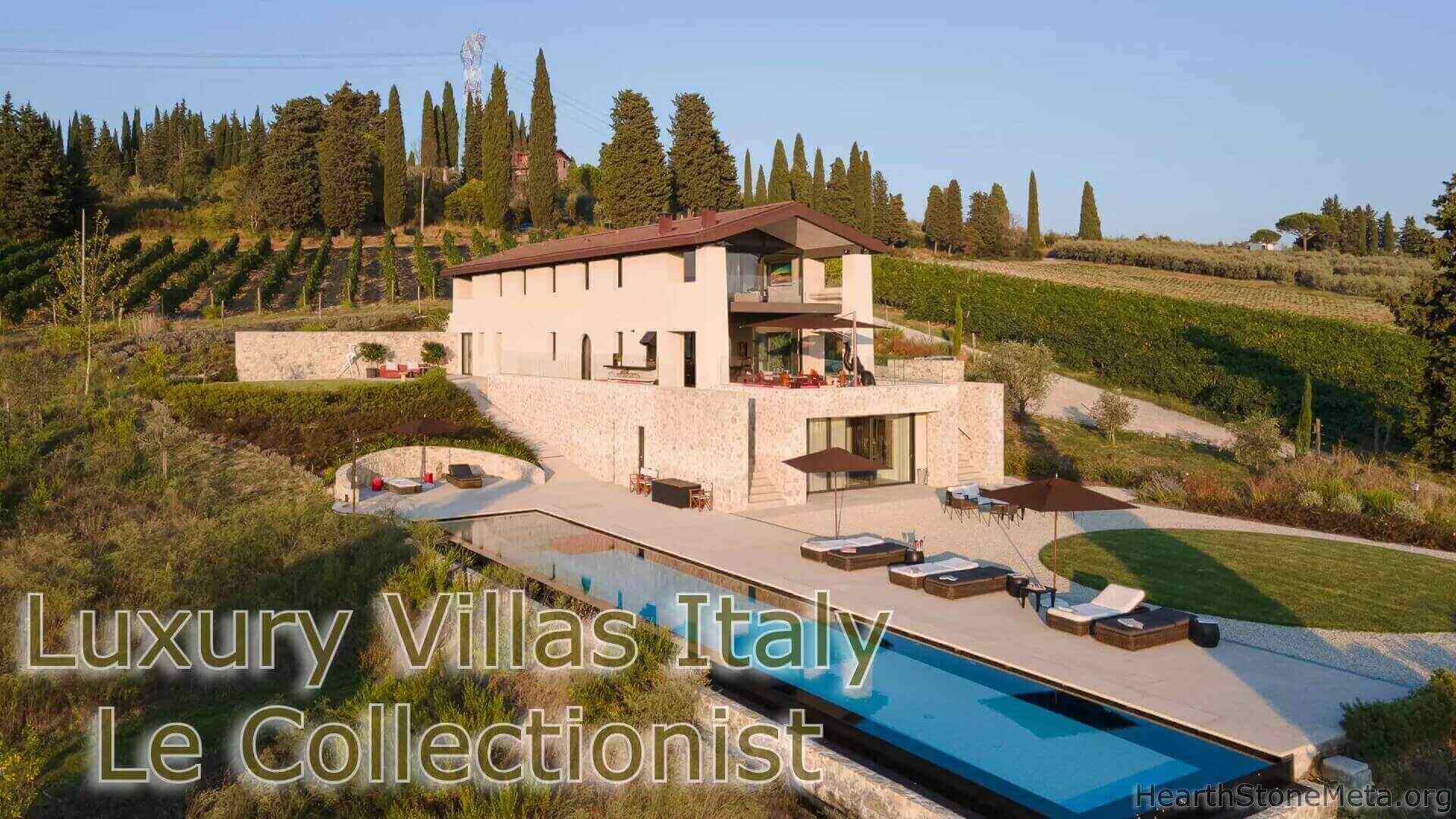 Luxury Villas Italy Le Collectionist: An Exclusive Escape in the Heart of Italy